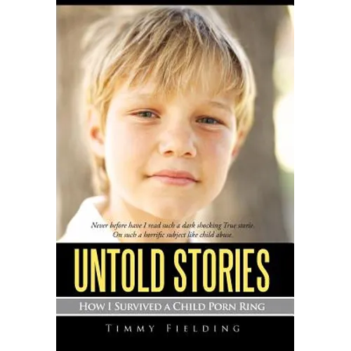 Untold Stories: How I Survived a Child Porn Ring