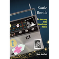 Sonic Bonds: A Journey Into Wondrous Radio