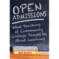 Open Admissions: What Teaching at Community College Taught Me About Learning