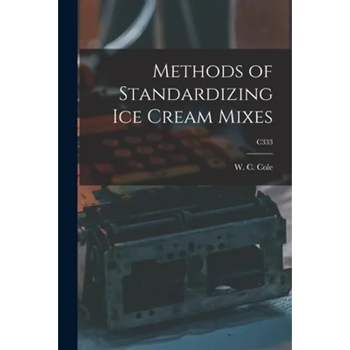Methods of Standardizing Ice Cream Mixes; C333