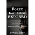 Forex Day Trading Exposed: Broker Secrets and Winning Strategies Revealed