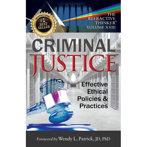 -The Refractive Thinker(R) Vol. XXIII: Criminal Justice: