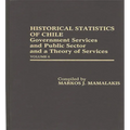 Historical Statistics of Chile: Government Services and Public Sector and a Theory of Services: Volume 6