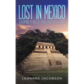 Lost in Mexico: Journey into an Exotic Land