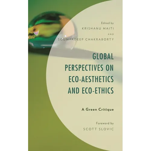 Global Perspectives on Eco-Aesthetics and Eco-Ethics: A Green Critique