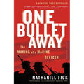 One Bullet Away: The Making of a Marine Officer