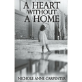 A Heart Without A Home: A memoir about homelessness through the eyes of a child