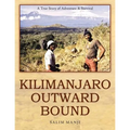Kilimanjaro Outward Bound: A True Story of Adventure & Survival