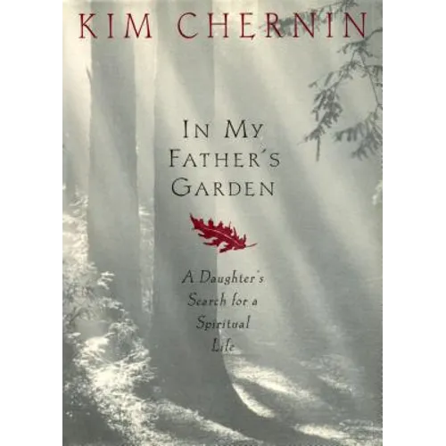 In My Father's Garden: A Daughter's Search for a Spiritual Life