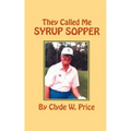 They Called My Syrup Sopper