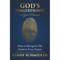 God's Fingerprints in Your Moments: How to Recognize His Hand in Every Season