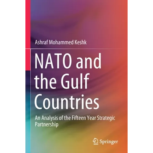 NATO and the Gulf Countries: An Analysis of the Fifteen Year Strategic Partnership