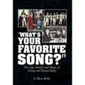 "What's Your Favorite Song?": The Life, Family and Music of George and Emma Kelly