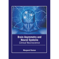 Brain Asymmetry and Neural Systems: Clinical Neuroscience