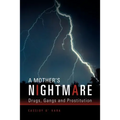 A Mother's Nightmare: Drugs, Gangs and Prostitution