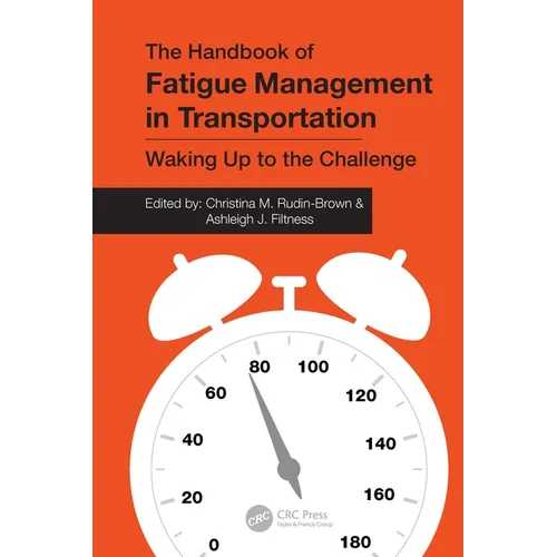 The Handbook of Fatigue Management in Transportation: Waking Up to the Challenge