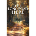 The Long Road Here