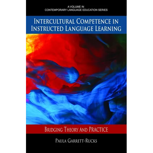 Intercultural Competence in Instructed Language Learning: Bridging Theory and Practice
