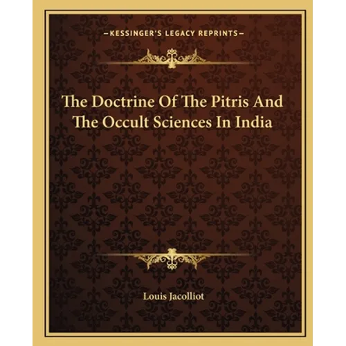 The Doctrine Of The Pitris And The Occult Sciences In India