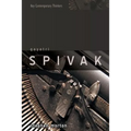 Gayatri Spivak: Ethics, Subalternity and the Critique of Postcolonial Reason