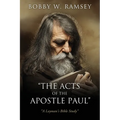 "The Acts of the Apostle Paul": "A Layman's Bible Study"