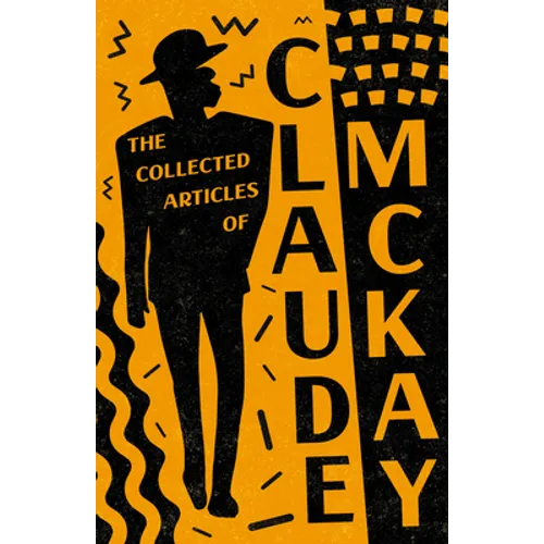 The Collected Articles of Claude McKay