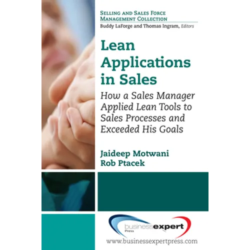 Lean Applications in Sales: How a Sales Manager Applied Lean Tools to Sales Processes and Exceeded His Goals