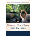 Turning Guilt Trips Into Joy Rides