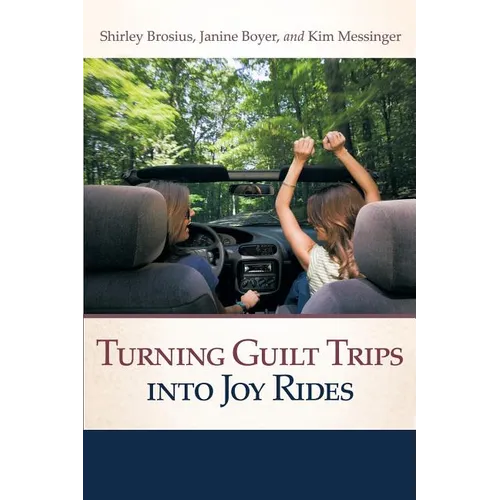 Turning Guilt Trips Into Joy Rides