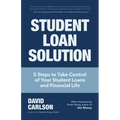 Student Loan Solution: 5 Steps to Take Control of Your Student Loans and Financial Life (Financial Makeover, Save Money, How to Deal with Student Loan