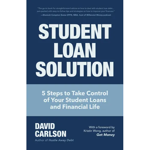 Student Loan Solution: 5 Steps to Take Control of Your Student Loans and Financial Life (Financial Makeover, Save Money, How to Deal with Student Loan
