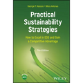 Practical Sustainability Strategies: How to Excel in Esg and Gain a Competitive Advantage