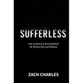 Sufferless: The Science & Philosophy of Reducing Suffering