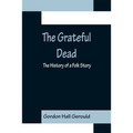The Grateful Dead: The History of a Folk Story