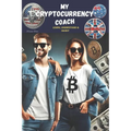 My Cryptocurrency Coach: Learn, Understand and Invest
