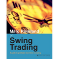 Marc Rivalland on Swing Trading: A Guide to Profitable Short-Term Investing