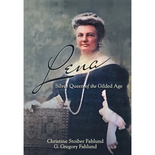 Lena: Silver Queen of the Gilded Age