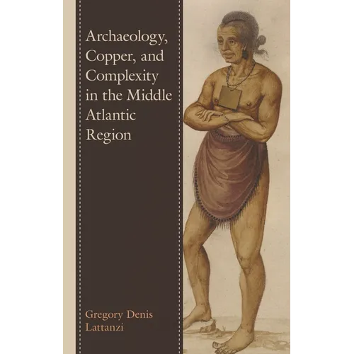 Archaeology, Copper, and Complexity in the Middle Atlantic Region