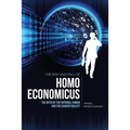 The Rise and Fall of Homo Economicus: The Myth of the Rational Human and the Chaotic Reality