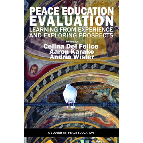 Peace Education Evaluation: Learning from Experience and Exploring Prospects