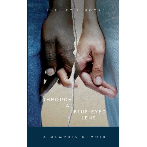 Through A Blue-Eyed Lens: A Memphis Memoir