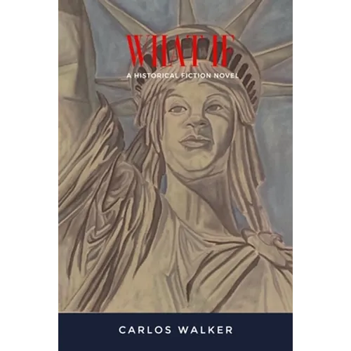What If: A Historical Fiction Novel