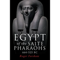 Egypt of the Saite Pharaohs, 664-525 BC