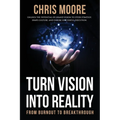 Turn Vision Into Reality: From Burnout to Breakthrough