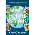 The Veterinary Detectives: A Vet for all Regions
