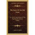 The Story Of An Old Farm: Or Life In New Jersey In The Eighteenth Century (1889)