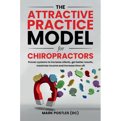 The Attractive Practice Model for Chiropractors