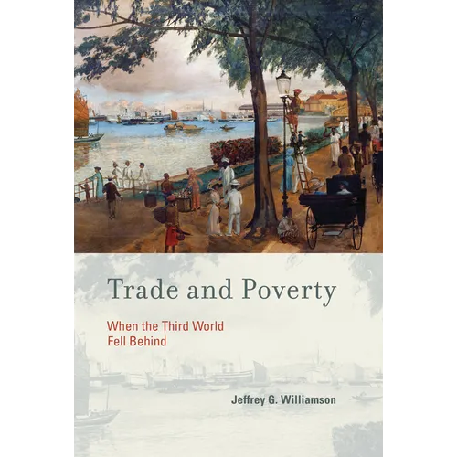 Trade and Poverty: When the Third World Fell Behind