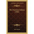 The Cheyenne Indians (1905)