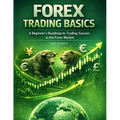 Forex Trading Basics: A Beginner's Roadmap to Trading Success in the Forex Market